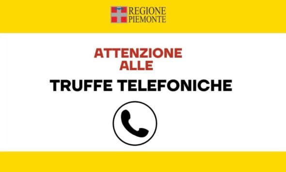 Si presentano come incaricati della Regione Piemonte ma è una truffa telefonica