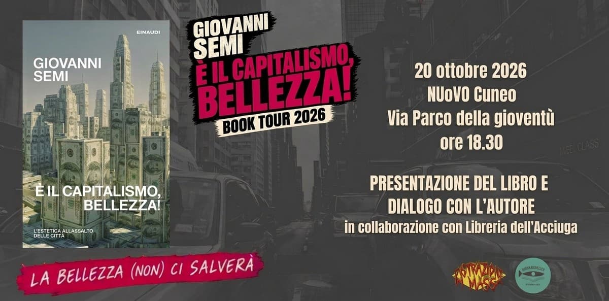 "È il capitalismo, bellezza!": Giovanni Semi a Cuneo per raccontare come la cultura dell'immagine sta trasformando città e società